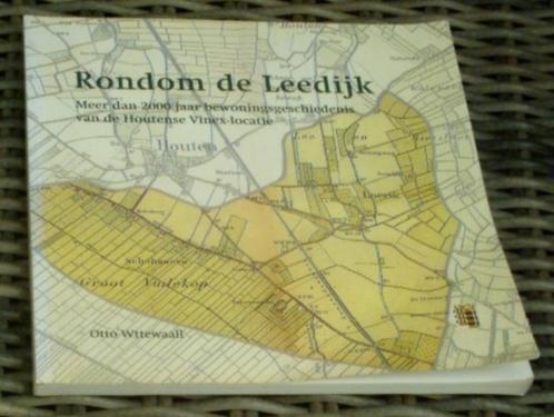 Rondom de Leedijk. Houten. Otto Wttewaall. ISBN 9080450324., Boeken, Geschiedenis | Stad en Regio, Zo goed als nieuw, 20e eeuw of later