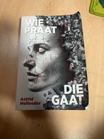 Wie praat die gaat Astrid Holleeder., Boeken, Biografieën, Ophalen of Verzenden, Zo goed als nieuw