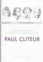 Paul Cliteur Bardot, Fallaci, Houellebecq en Wilders, Maatschappij en Samenleving, Ophalen of Verzenden, Zo goed als nieuw, Nederland