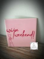 Tekst tegel "Wijn weekend" tegel met spreuk, Ophalen of Verzenden, Nieuw