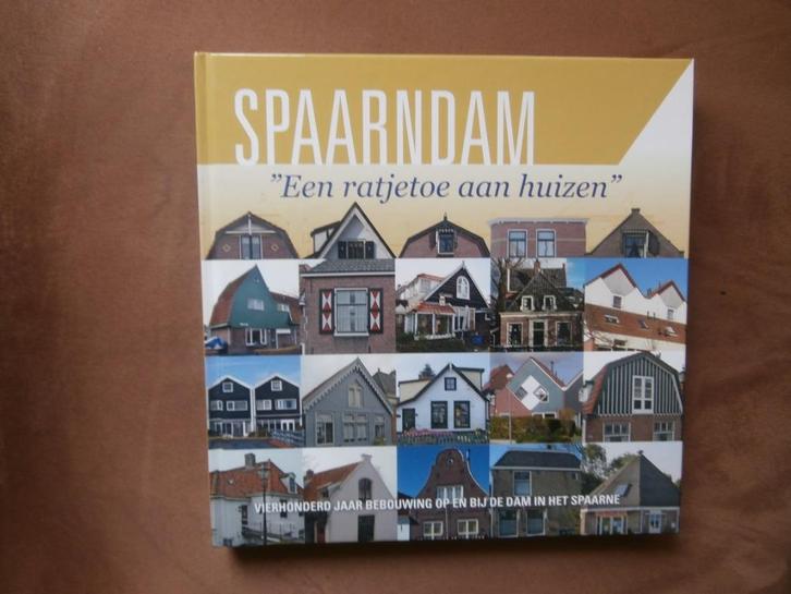 Spaarndam, Een ratjetoe aan huizen, Boeken, Geschiedenis | Stad en Regio, Nieuw, Ophalen of Verzenden
