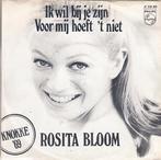 rosita bloom - ik wil bij je zijn  (1969), 7 inch, Single, Ophalen of Verzenden, Zo goed als nieuw