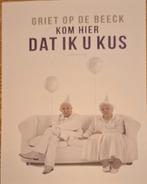 Griet Op de Beeck - Kom hier dat ik u kus, Ophalen of Verzenden, Zo goed als nieuw, Griet Op de Beeck