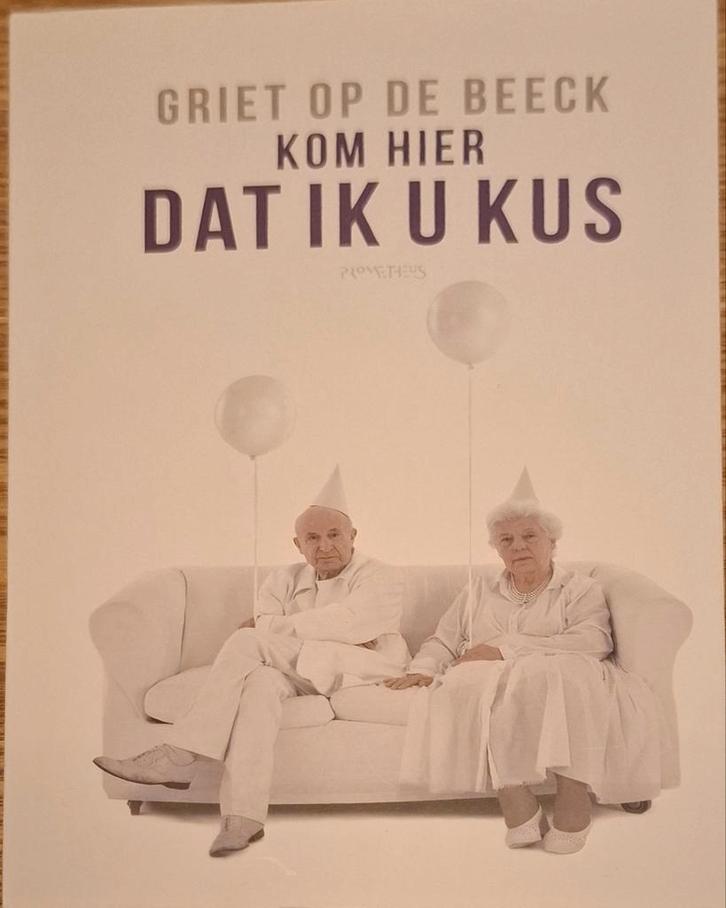 Griet Op de Beeck - Kom hier dat ik u kus, Boeken, Literatuur, Zo goed als nieuw, Ophalen of Verzenden
