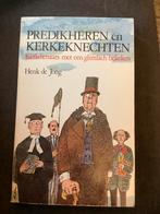 Predikheren en kerkeknechten, Henk de Jong, Ophalen of Verzenden, Gelezen