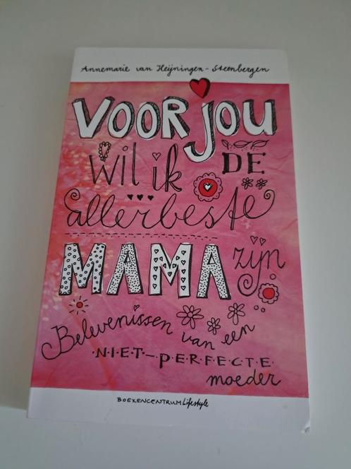 Boek 'Voor jou wil ik de allerbeste mama zijn' Annemarie, Boeken, Essays, Columns en Interviews, Nieuw, Ophalen of Verzenden