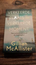 Verkeerde Plaats Verkeerde Moment - Gillian McAllister, Ophalen of Verzenden, Zo goed als nieuw, Gillian McAllister, Nederland