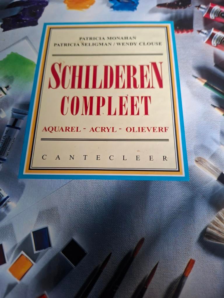 Schilderen Compleet: Aquarel, Acryl, Olieverf - Boek, Ophalen of Verzenden, Zo goed als nieuw, Overige onderwerpen, Patricia Monahan, Patricia Seligman, Wendy Clouse