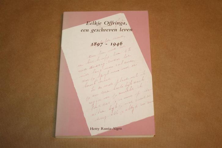 Eelkje Offringa, een geschreven leven 1897-1946., Boeken, Geschiedenis | Stad en Regio, Gelezen, 20e eeuw of later, Ophalen of Verzenden