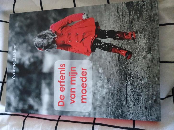 Yvonne Bakker - De erfenis van mijn moeder, Boeken, Literatuur, Zo goed als nieuw, Nederland, Ophalen of Verzenden