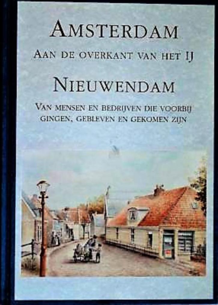 Amsterdam - Noord Aan de overkant van het IJ: Deel I & 2  !!, Boeken, Geschiedenis | Stad en Regio, Zo goed als nieuw, Ophalen of Verzenden