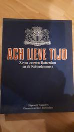 Ach Lieve Tijd boek over Rotterdam en Rotterdammers, Boeken, Geschiedenis | Stad en Regio, 19e eeuw, Ophalen of Verzenden, Zo goed als nieuw