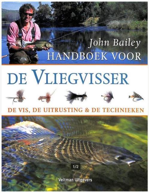 Handboek voor de vliegvisser – John Bailey, Watersport en Boten, Hengelsport | Vliegvissen, Gebruikt, Ophalen of Verzenden