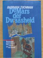 De mars der dwaasheid - Barbara Tuchman, Ophalen of Verzenden, 20e eeuw of later, Gelezen, Azië