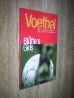 voetbal de bluffers gids snelcursus - Mason / Gratema, Boeken, Sportboeken, Balsport, Ophalen of Verzenden, Zo goed als nieuw