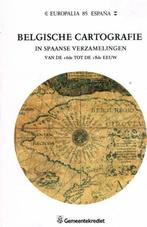 BELGISCHE CARTOGRAFIE IN SPAANSE VERZAMELINGEN, Boeken, Geschiedenis | Wereld, Gelezen, Ophalen of Verzenden