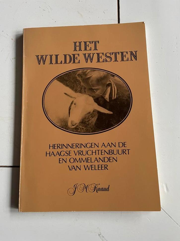 Het wilde westen - Herinneringen aan de Haagse vruchtenbuurt, Boeken, Geschiedenis | Stad en Regio, Gelezen, 20e eeuw of later
