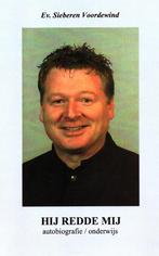 Hij Redde Mij - Ev. Sieberen Voordewind / 9789085701323, Ophalen of Verzenden, Zo goed als nieuw, Ev. Sieberen Voordewind