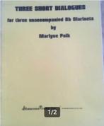 Three short dialogues marlyee polk - 3 clarinets, Muziek en Instrumenten, Bladmuziek, Nieuw, Ophalen of Verzenden, Klarinet, Klassiek