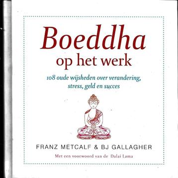 Boeddha op het werk - Franz Metcalf & B.J. Gallagher  beschikbaar voor biedingen