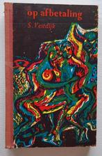 Op afbetaling door S. Vestdijk 1ste druk 1952, S. Vestdijk, Ophalen of Verzenden, Zo goed als nieuw, Nederland