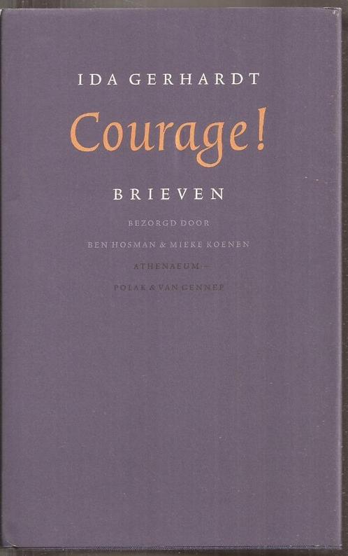 GERHARDT, IDA - Courage! Brieven. Bezorgd door Mieke Koenen, Boeken, Literatuur, Gelezen, Nederland, Ophalen of Verzenden