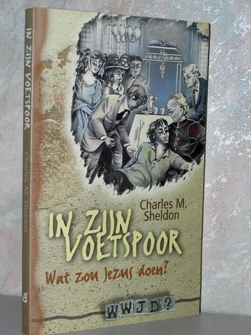 Charles M. Sheldon - In Zijn voetspoor (WWJD) beschikbaar voor biedingen