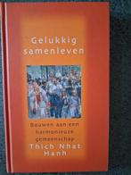 Thich Nhat Hanh - Gelukkig samenleven, Thich Nhat Hanh, Nieuw, Ophalen of Verzenden, Boeddhisme