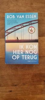 Rob van Essen - Ik kom hier nog op terug, Boeken, Literatuur, Rob van Essen, Ophalen of Verzenden, Zo goed als nieuw, Nederland