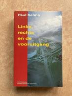 Links, Rechts En De Vooruitgang  - Paul Kalma, Ophalen of Verzenden, Zo goed als nieuw, Politiek en Staatkunde, Nederland