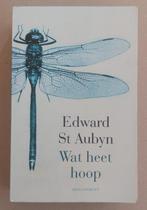 Wat heet hoop, Edward St Aubyn, Ophalen of Verzenden, Zo goed als nieuw, Edward St Aubyn