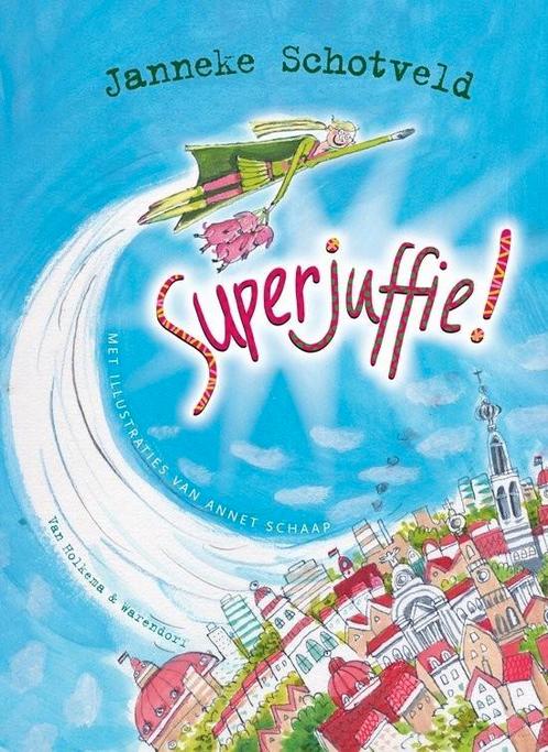 Superjuffie! - Janneke Schotveld, Boeken, Kinderboeken | Jeugd | onder 10 jaar, Zo goed als nieuw, Fictie algemeen, Verzenden