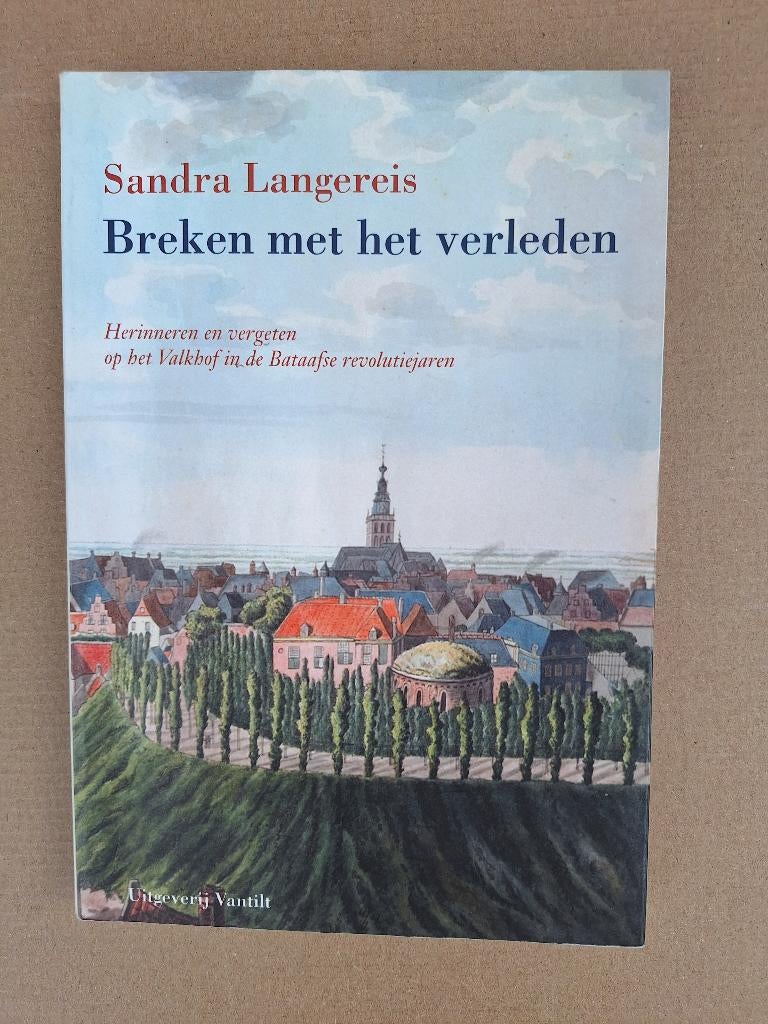Breken met het verleden, over het Valkhof in Nijmegen, Ophalen of Verzenden, Zo goed als nieuw, 17e en 18e eeuw, Sandra Langereis