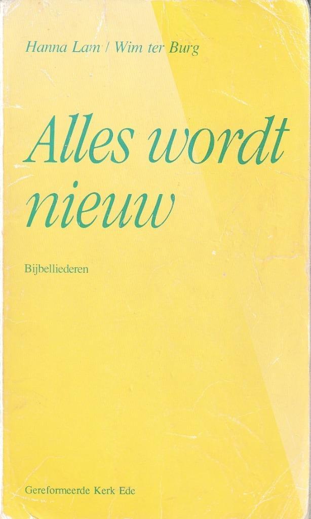 Alles wordt nieuw-Verzamelbundel - Hanna Lam - Wim ter Burg, Muziek en Instrumenten, Bladmuziek, Religie en Gospel, Gitaar, Zang