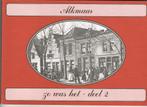 Alkmaar zo was het - deel 2 - Prentbriefkaarten en foto's, Boeken, Ophalen of Verzenden