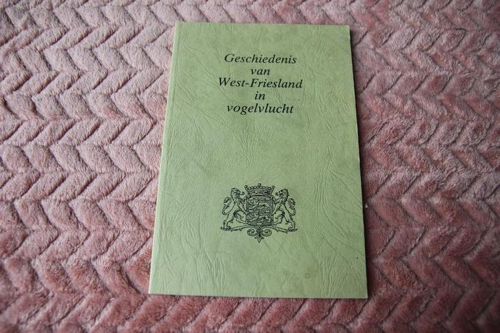 Geschiedenis van West Friesland in vogelvlucht, Boeken, Geschiedenis | Stad en Regio, Gelezen, Ophalen of Verzenden