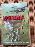 Luchtgevaar - Luchtaanvallen op Nederland 1940-1945, Boeken, Oorlog en Militair, Ophalen of Verzenden, Tweede Wereldoorlog, Gelezen