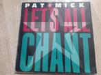 Pat & Mick - Let's All Chant (12" vinyl), Gebruikt, Maxi-single, Dance, Ophalen of Verzenden