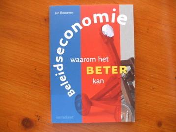 Beleidseconomie, waarom het beter kan, Jan Bouwens. beschikbaar voor biedingen
