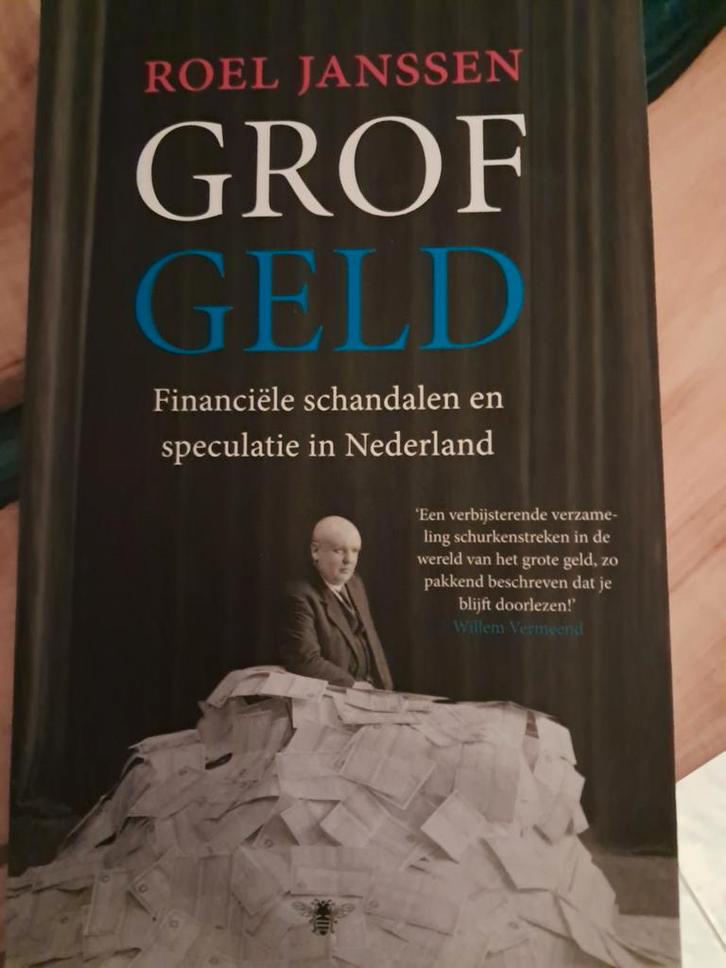 GROF GELD - Financiële schandalen in Nederland, Boeken, Economie, Management en Marketing, Zo goed als nieuw, Geld en Beleggen