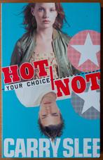 Hot or not : your choice / Carry Slee, Gelezen, Carry Slee, Ophalen of Verzenden, Fictie