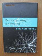 Democratizing Innovation, Ophalen of Verzenden, Zo goed als nieuw, Eric von Hippel