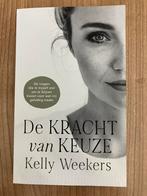 Boek ‘De kracht van keuze’ Kelly Weekers, Nieuw, Ophalen of Verzenden, Kelly Weekers