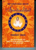 Het grote boek van de spiritualiteit Timothy Freke, Boeken, Ophalen of Verzenden, Zo goed als nieuw, Spiritualiteit algemeen, Overige typen
