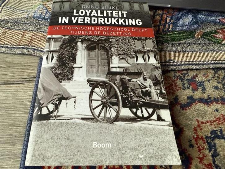 Loyaliteit in Verdrukking. De Technische Hogeschool Delft, Boeken, Oorlog en Militair, Zo goed als nieuw, Overige onderwerpen
