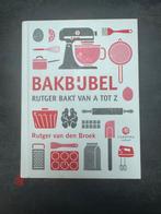 Rutger van den Broek - Bakbijbel, Boeken, Kookboeken, Ophalen of Verzenden, Zo goed als nieuw, Rutger van den Broek