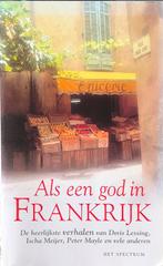 Als een god in Frankrijk - Verhalenbundel, Ophalen of Verzenden, Gelezen, Doris Lessing, Ischa Meijer, Peter Mayle, Nederland