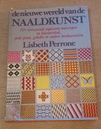 De nieuwe wereld van de naaldkunst, Gelezen, Borduren en Naaien, Ophalen of Verzenden, Lisbeth Perrone