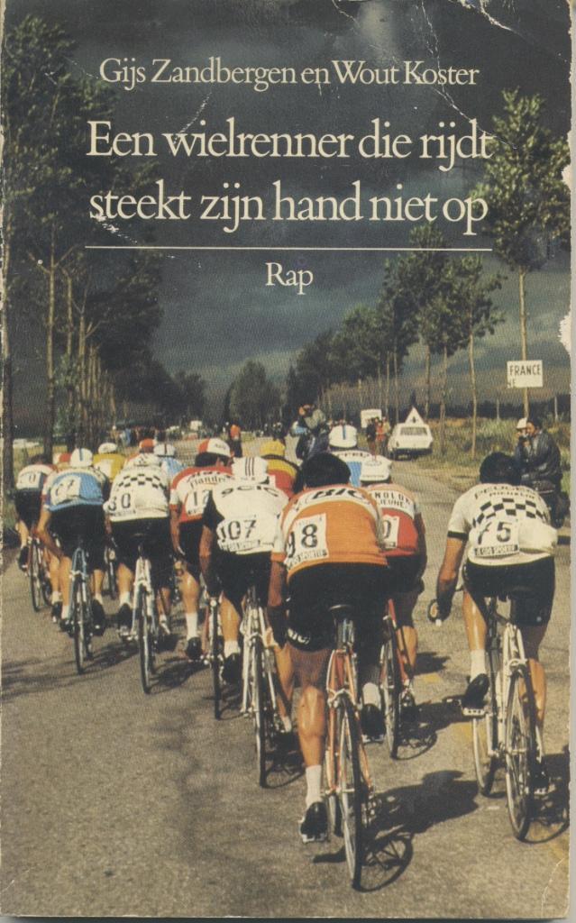 Een wielrenner die rijdt steekt / Zandbergen ; Koster - 1986, Boeken, Sportboeken, Gelezen, Lopen en Fietsen, Verzenden