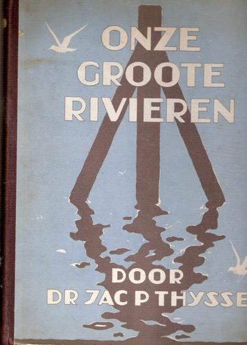 JacPThijsse-Verkade 1938 Plaatjesalbum Onze Groote Rivieren beschikbaar voor biedingen